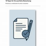 10 Tipps für Ihre perfekte Bewerbung