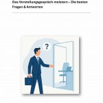 Das Vorstellungsgespräch meistern – Die besten Fragen & Antworten